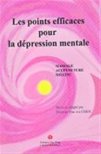 Imagen de archivo de les points efficaces pour la dpression mentale : massage, acupunture, shiatsu a la venta por Chapitre.com : livres et presse ancienne