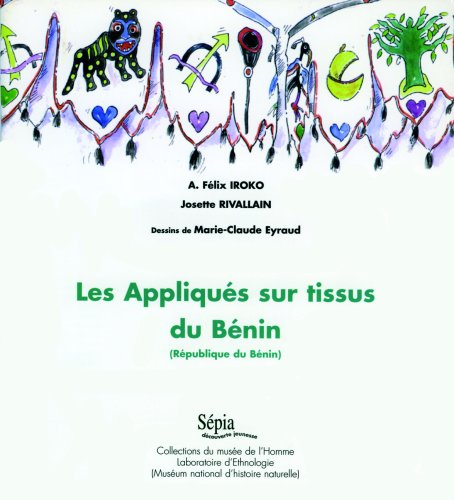 Imagen de archivo de LES APPLIQUES SUR TISSUS DU BENIN. (Rpublique du Bnin) a la venta por Ammareal