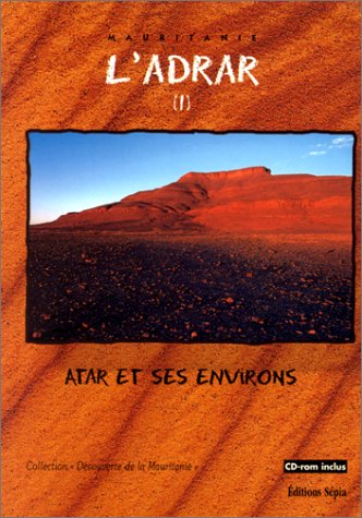 Beispielbild fr L'Adrar: Mauritanie (Collection "Decouverte de la Mauritanie") (French Edition) zum Verkauf von Marbus Farm Books