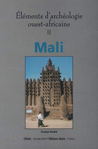 Beispielbild fr Elments d'archologie ouest-africaine, Mali zum Verkauf von Ammareal