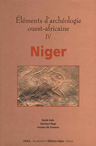 Beispielbild fr Elments D'archologie Ouest-africaine. Vol. 4. Niger zum Verkauf von RECYCLIVRE