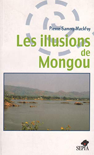 Beispielbild fr LES ILLUSIONS DE MONGOU zum Verkauf von Gallix