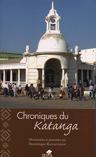Beispielbild fr Chroniques du Katanga zum Verkauf von Gallix