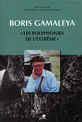 Beispielbild fr Boris Gamaleya, les polyphonies de l'extrême zum Verkauf von Le Monde de Kamlia
