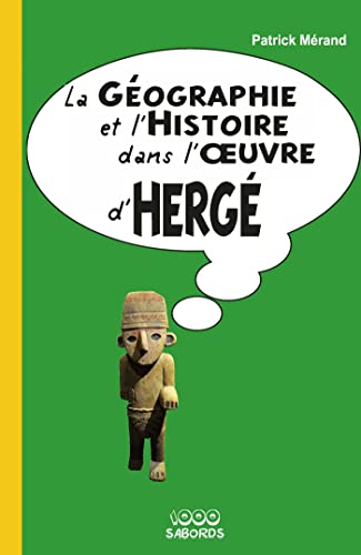 9782842802547: La Gographie et l'Histoire dans l'oeuvre d'Herg