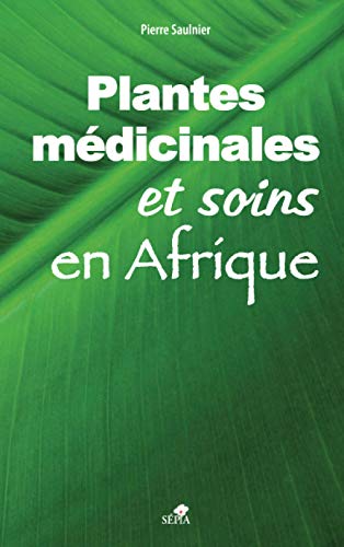 9782842802561: Plantes mdicinales et soins en Afrique