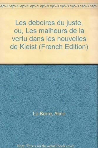 Imagen de archivo de Les deboirs du juste ou les malheur de la vertu dans la nouvelles de kleist. a la venta por Ammareal