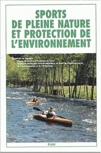 Sports de pleine nature et protection de l'environnement - actes du colloque, HÃ´tel de rÃ©gion, Limoges (9782842871505) by Bernard Drobenko
