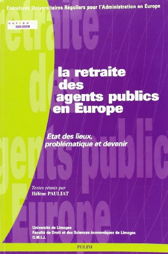 Stock image for La retraite des agents publics en europe. etat deslieux problematique et de for sale by medimops