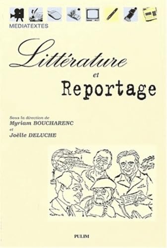 Stock image for LITTERATURE ET REPORTAGE. COLLOQUE INTERNATIONAL DE LIMOGES, 26-28 AV R. 2000 for sale by Phatpocket Limited