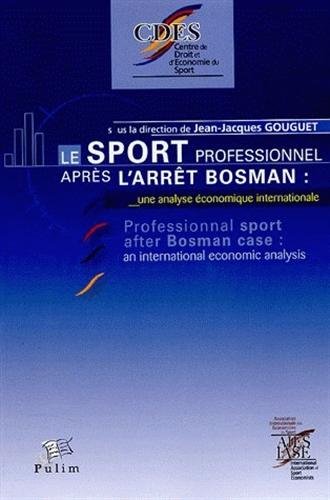 Stock image for Le sport professionnel aprs l'arrt Bosman : Une analyse conomique internationale for sale by medimops