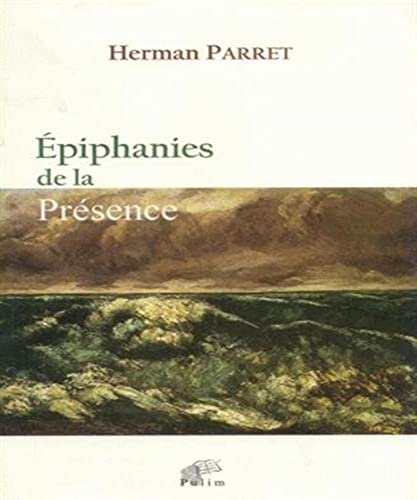 Ã‰piphanies de la prÃ©sence - essais sÃ©mio-esthÃ©tiques (9782842873868) by [???]