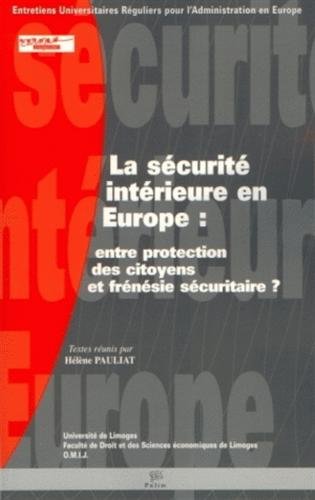 Beispielbild fr La scurit intrieure en Europe : Entre protection des citoyens et frnsie scuritaire ? zum Verkauf von Ammareal