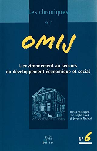 Imagen de archivo de Les Chroniques de l'Omij N 6. l'Environnement au Secours du Developpe Ment Economique et Social [Broch] KROLIK CHRISTOPHE N a la venta por BIBLIO-NET