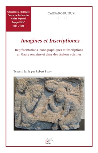 Stock image for Imagines et Inscriptiones: Reprsentations iconographiques en Gaule romaine et dans des rgions voisines. Caesarodunum LI - LII. for sale by Antinoe