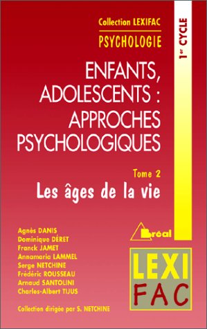 9782842912017: ENFANTS ADOLESCENTS LES APPROCHES PSYCHOLOGIQUES.: Tome 2, Les ges de la vie
