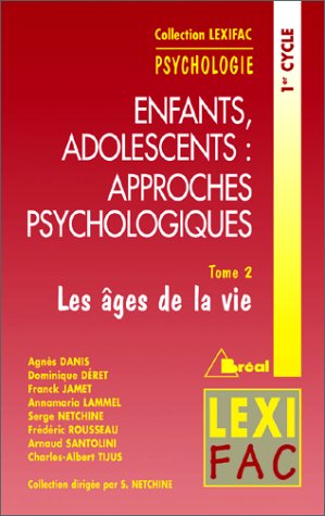 Stock image for Enfants, adolescents - Approches psychologiques, Tome 2 : Les ges de la vie for sale by Ammareal