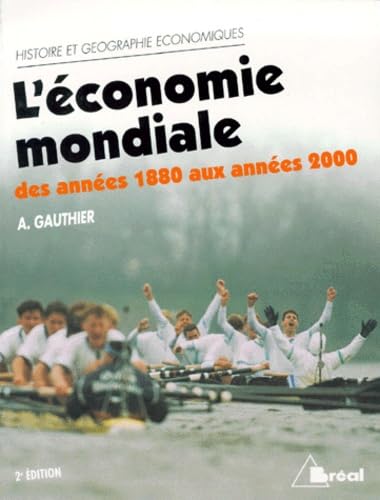 9782842913915: L'Economie Mondiale Des Annees 1880 Aux Annees 2000. Dynamique, Structures Et Espaces, 2eme Edition