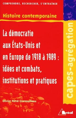 La démocratie aux Etats-Unis en en Europe de 1918 à 1989 : idées, combats, institutions et pratiques