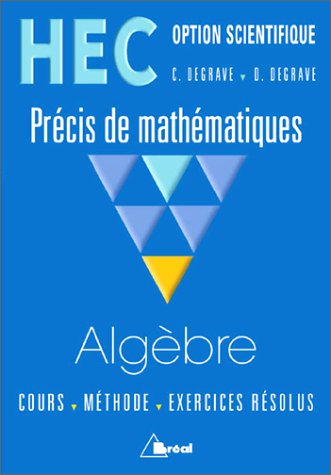 Stock image for HEC - Option scientifique - Prcis de mathmatiques : Algbre for sale by Ammareal