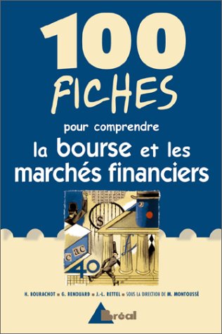 Stock image for 100 fiches pour comprendre la Bourse et les marchs financiers for sale by Ammareal