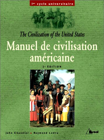 Imagen de archivo de Manuel de civilisation amricaine : premier cycle universitaire = The civilization of the United States a la venta por Ammareal