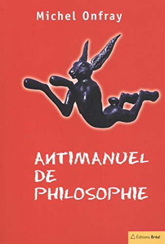 Antimanuel de philosophie (9782842917418) by Onfray, Michel