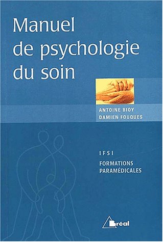 Stock image for Manuel De Psychologie Du Soin : tudiants En Ifsi, Formations Paramdicales for sale by RECYCLIVRE