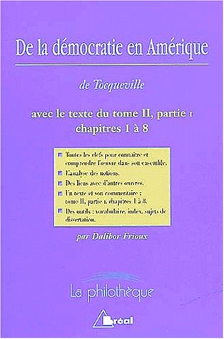 Beispielbild fr De La Dmocratie En Amrique, Alexis De Tocqueville : Avec Le Texte Intgral Du Tome Ii, Partie I, C zum Verkauf von RECYCLIVRE