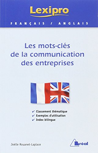 9782842918293: Les mots-cls de la communication des entreprises - Franais/anglais: Classement thmatique exemples d'utilisation index bilingue