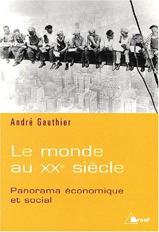 Imagen de archivo de Le monde au XXe sicle. Panorama conomique et social a la venta por Ammareal