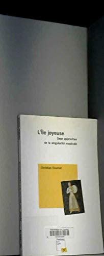 Beispielbild fr L'le joyeuse : Sept approches de la singularit musicale zum Verkauf von Ammareal