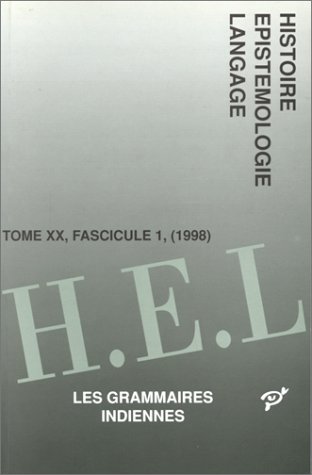 Beispielbild fr HISTOIRE EPISTEMOLOGIE LANGAGE TOME 20 FASCICULE 1 1998 : LES GRAMMAIRES INDIENNES zum Verkauf von Ammareal