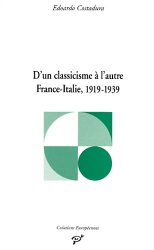 9782842920586: D'un classicisme  l'autre.. France-Italie 1919-1939