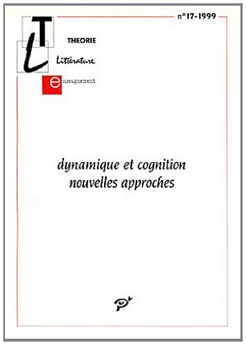 Beispielbild fr Thorie, littrature, enseignement, numro 17, 1999 : Dynamique et cognition, nouvelles approches zum Verkauf von medimops