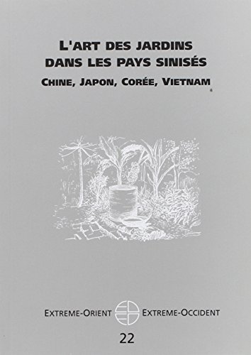 9782842920807: L'art des jardins dans les pays siniss: Chine, Japon, Core, Vietnam