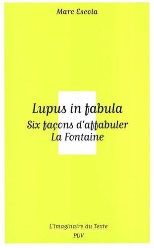 9782842921415: Lupus in fabula: Six faons d'affabuler La Fontaine