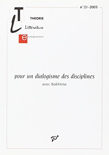 Beispielbild fr Pour un dialogisme des disciplines - avec Bakhtine : Avec supplment Table des auteurs et sommaires des numros (1981-2002) zum Verkauf von Ammareal