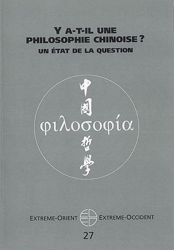 Beispielbild fr Extrme-Orient Extrme-Occident, N 27 : Y a -t-il une philosophie chinoise ? : Un tat de la question zum Verkauf von medimops