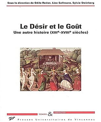 Le desir et le gout. une autre histoire (VIIIe - XVIIIe siÃ¨cle) (9782842921743) by Redon Sallmann