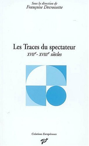 Stock image for Les Traces du spectateur: XVIIe-XVIIIe sicles for sale by Ammareal