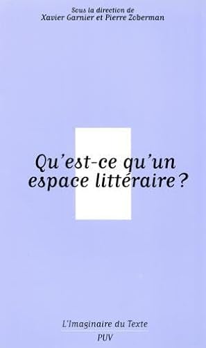 Beispielbild fr Qu'est-ce qu'un espace littraire ? zum Verkauf von JOURDAN