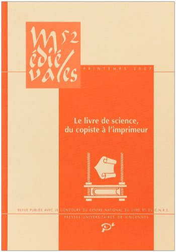 Beispielbild fr Mdivales N 52, printemps 2007 : Le livre de science, du copiste  l'imprimeur zum Verkauf von LiLi - La Libert des Livres