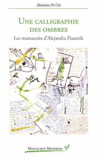 Beispielbild fr Une calligraphie des ombres Les manuscrits d'Alejandra Pizarnik zum Verkauf von Librairie La Canopee. Inc.