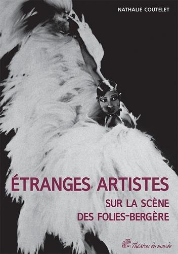 Stock image for Etranges artistes sur la scene des Folies Bergeres 1871 1936 for sale by Librairie La Canopee. Inc.