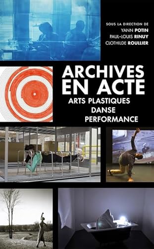 Beispielbild fr Archives en acte : Arts plastiques, danse, performance zum Verkauf von medimops