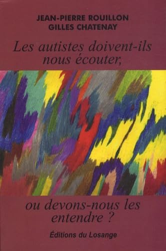 9782842952204: Les autistes doivent-ils nous couter, ou devons-nous les entendre ?