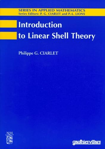 Introduction to Linear Shell Theory (9782842990596) by Ciarlet, Philippe G.; Ciarlet, P. G.