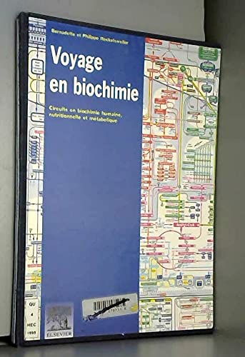 9782842990619: VOYAGE EN BIOCHIMIE.: Circuits en biochimie humaine, nutritionnelle et mtabolique