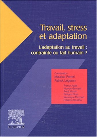 Beispielbild fr Travail, stress et adaptation. : L'adaptation au travail : contrainte ou fait humain ? zum Verkauf von Ammareal